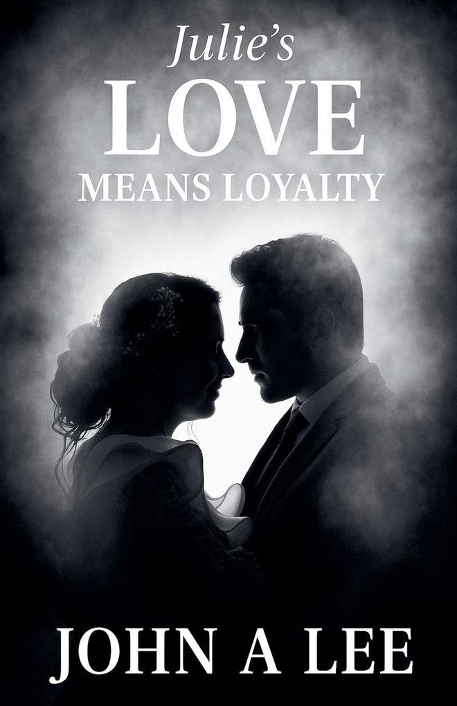 Julie's Love Means Loyalty