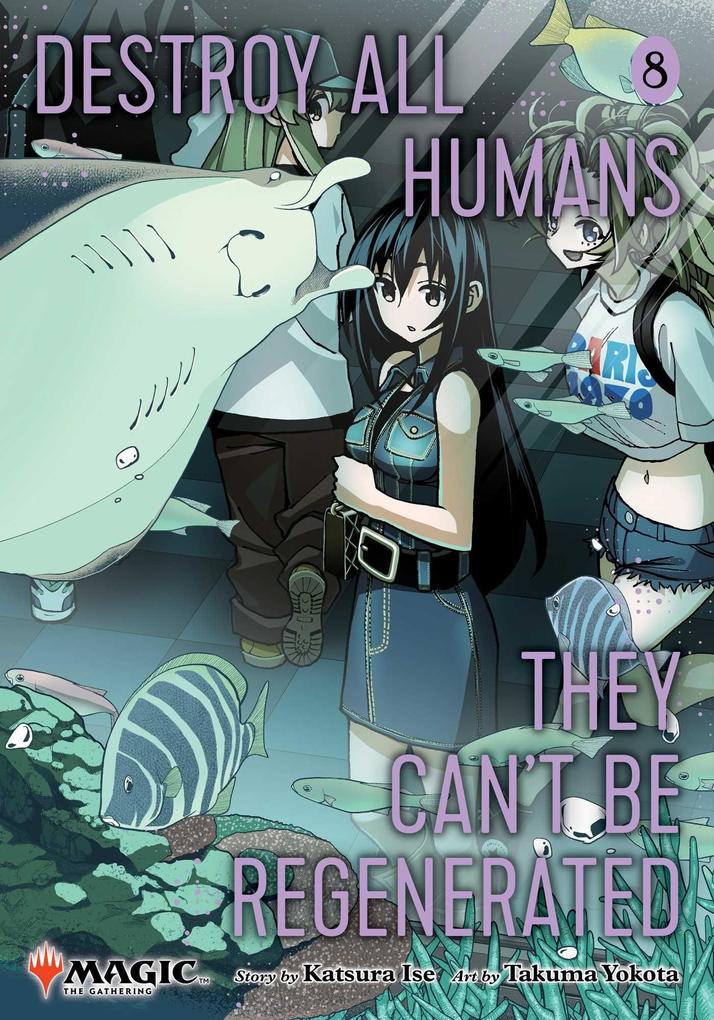 Viz Media Destroy All Humans. They Can't Be Regenerated. A Magic, The Gathering Manga Vol. 8