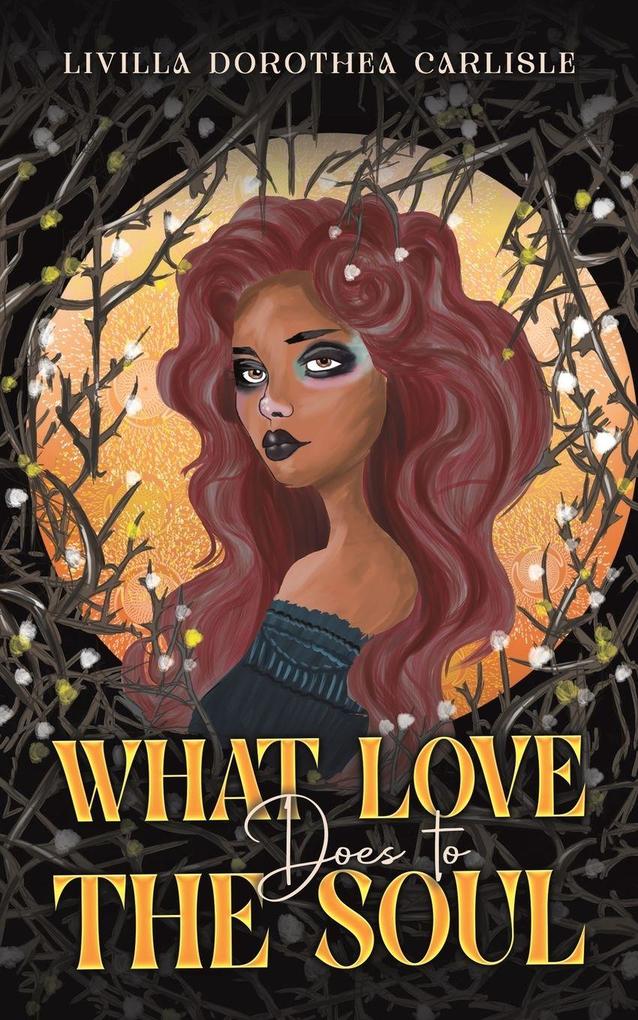 What Love Does to the Soul