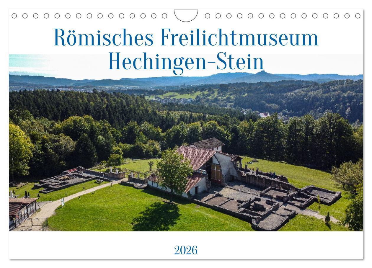 Römisches Freilichtmuseum Hechingen-Stein 2026 (Wandkalender 2026 DIN A4 quer) CALVENDO Monatskalender