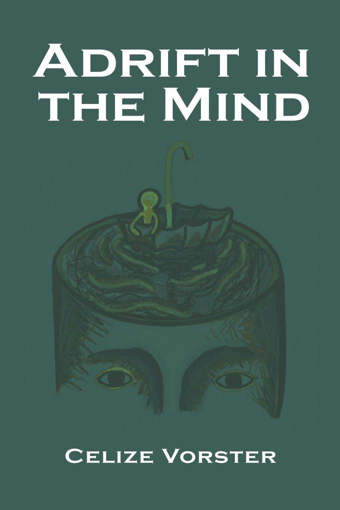 Adrift in the Mind