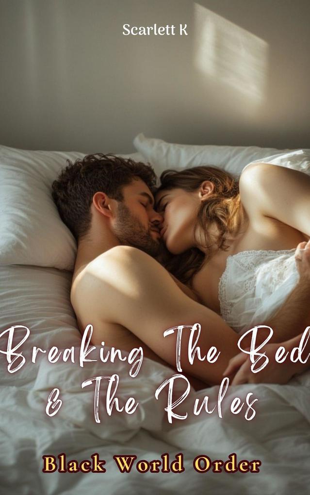 Breaking The Bed & The Rules (Black World Order)