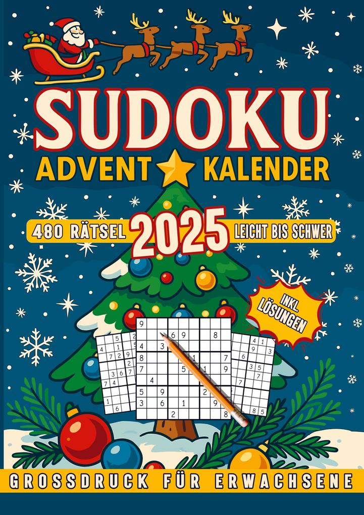 SUDOKU Adventkalender - 480 Rätsel - Leicht bis Schwer - Grossdruck für alle Altersklassen - inkl. Lösungen