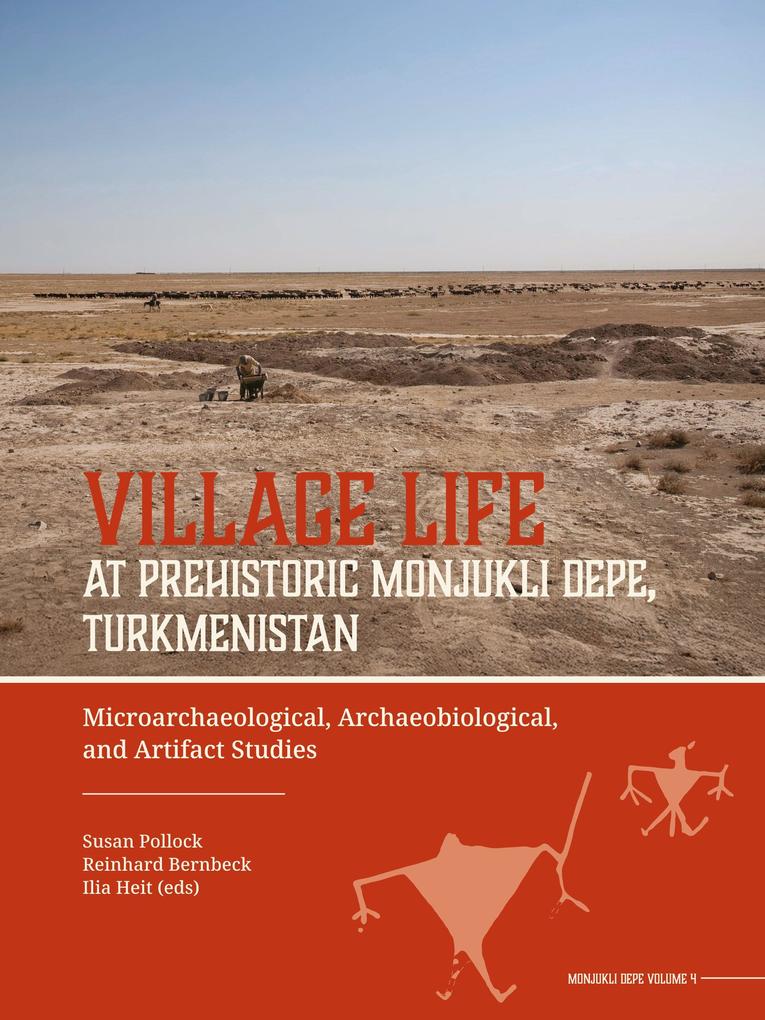 Village Life at Prehistoric Monjukli Depe Turkmenistan