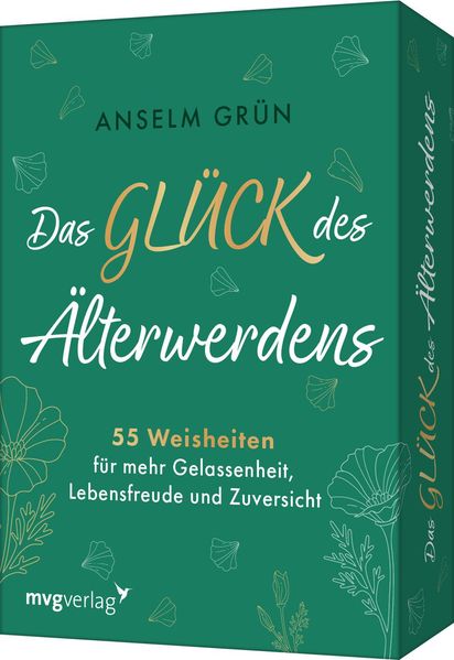 Das Glück des Älterwerdens - 55 Weisheiten für mehr Gelassenheit Lebensfreude und Zuversicht