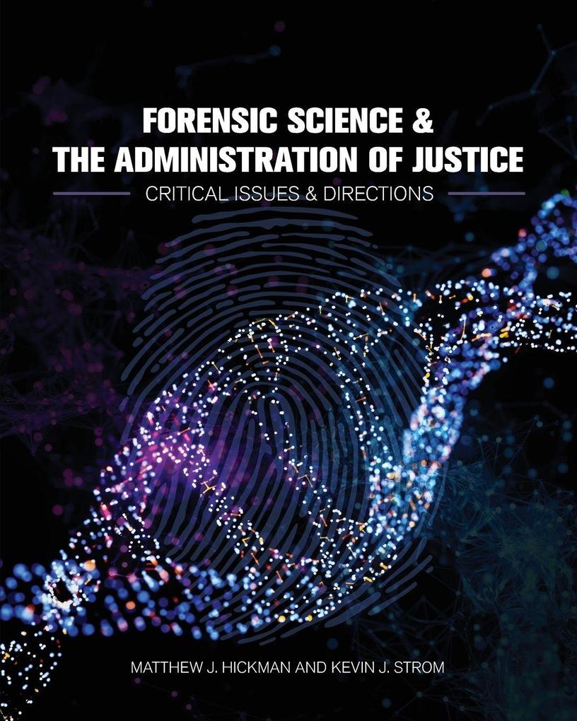 Forensic Science and the Administration of Justice