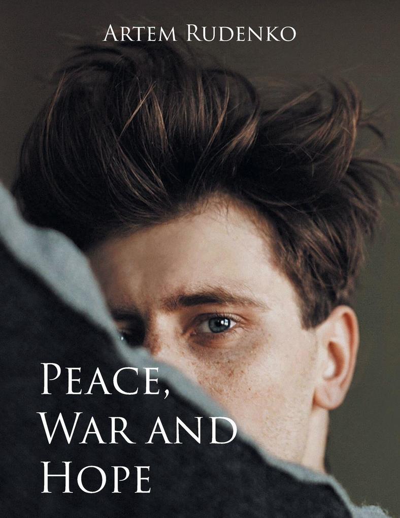 Peace War and Hope