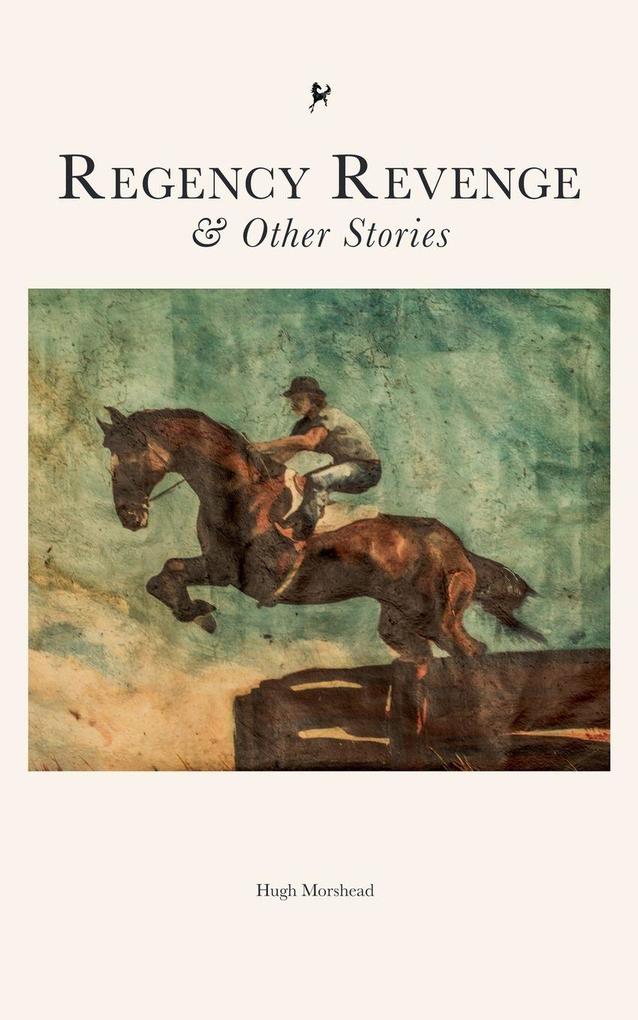 Regency Revenge & Other Stories