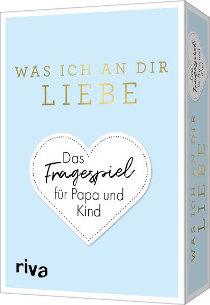 Was ich an dir liebe - Das Fragespiel für Papa und Kind