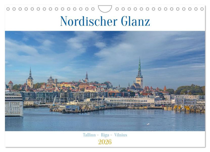 Nordischer Glanz - Tallinn - Riga - Vilnius (Wandkalender 2026 DIN A4 quer) CALVENDO Monatskalender