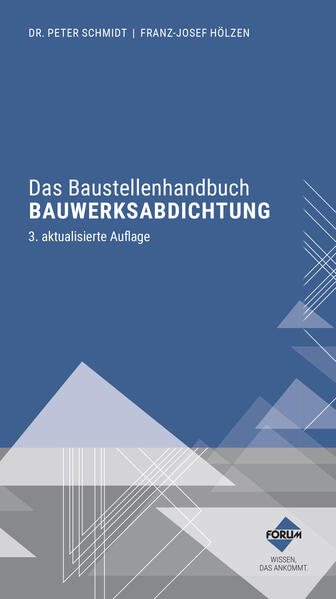 Das Baustellenhandbuch Bauwerksabdichtung