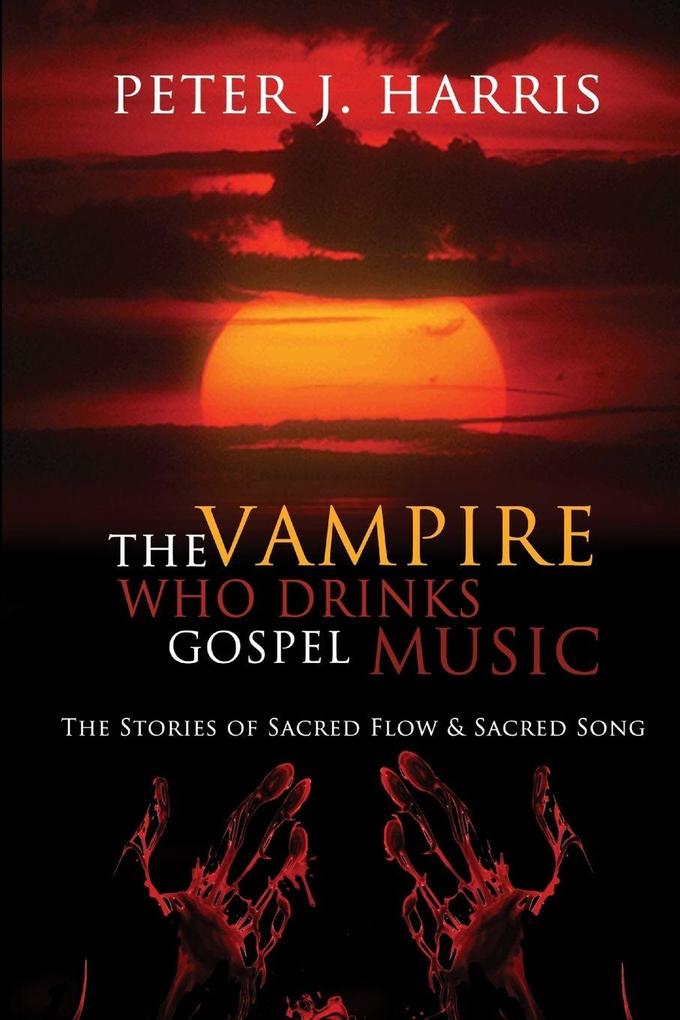 The Vampire Who Drinks Gospel Music