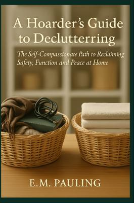 A Hoarder's Guide to Decluttering