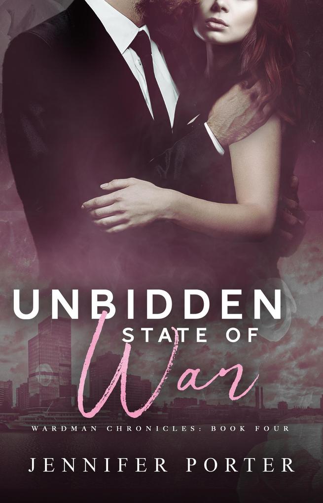 Unbidden State Of War (Wardman Chronicles #4)