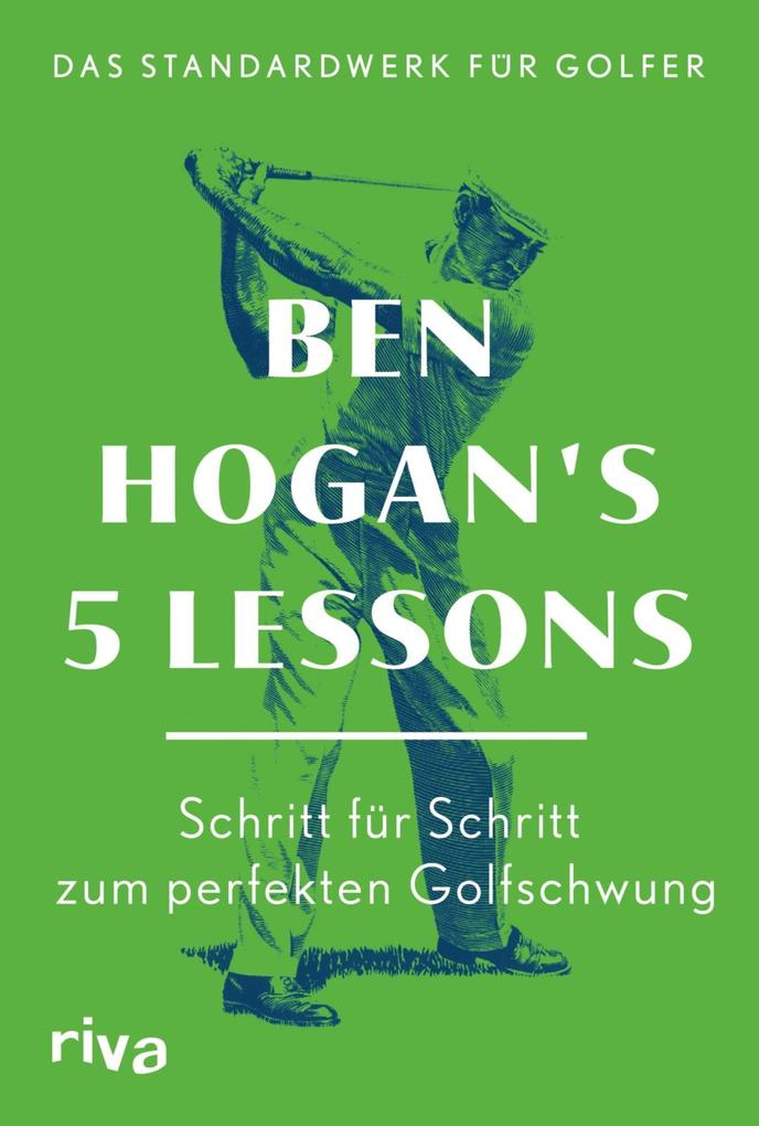 Ben Hogan's 5 Lessons - Das Standardwerk für Golfer