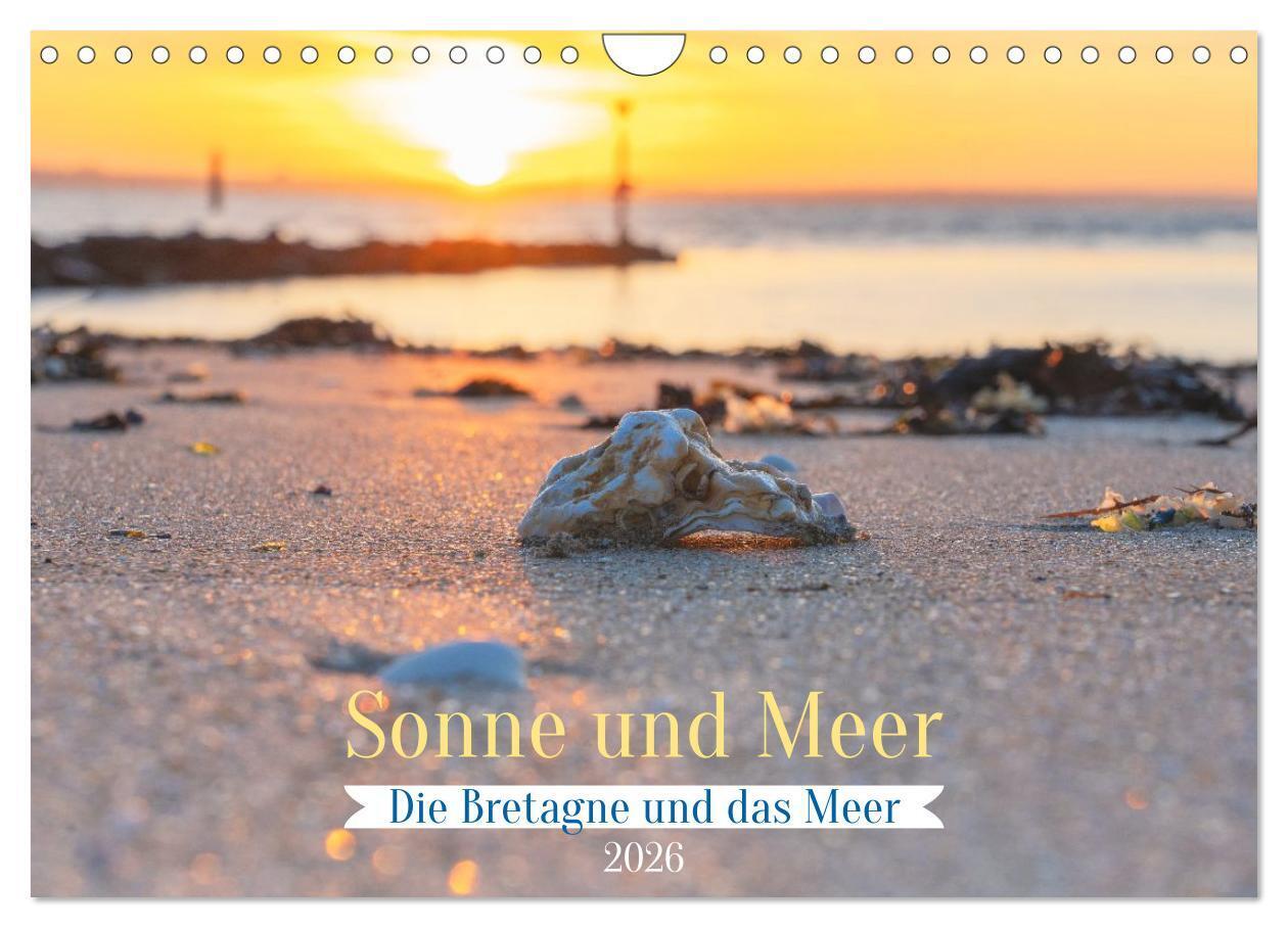Die Bretagne - Sonne und das Meer (Wandkalender 2026 DIN A4 quer) CALVENDO Monatskalender