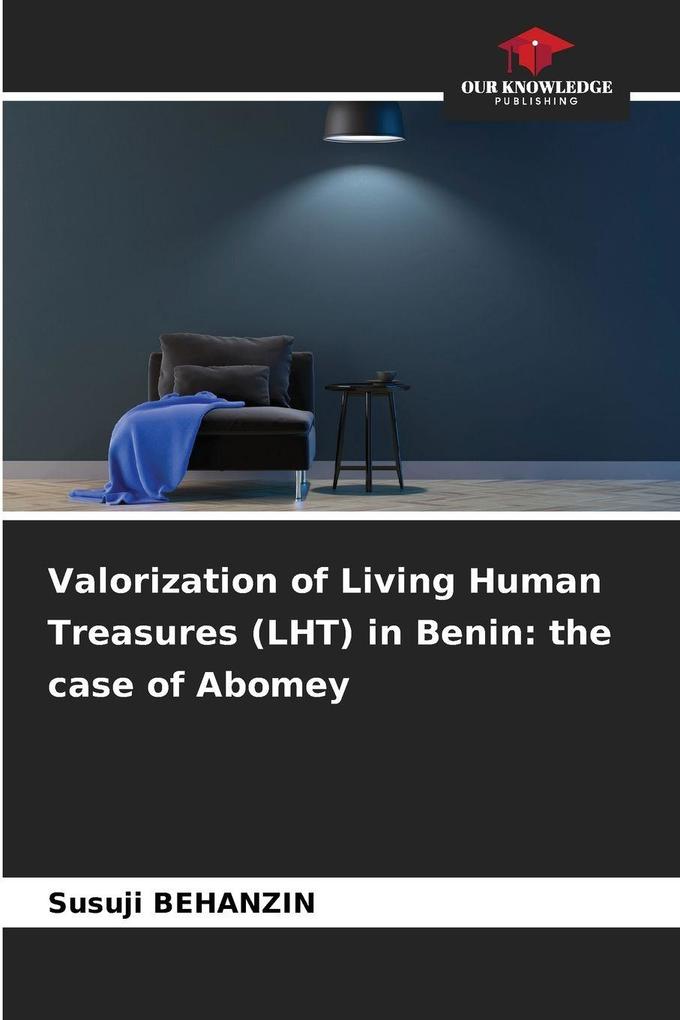Valorization of Living Human Treasures (LHT) in Benin: the case of Abomey
