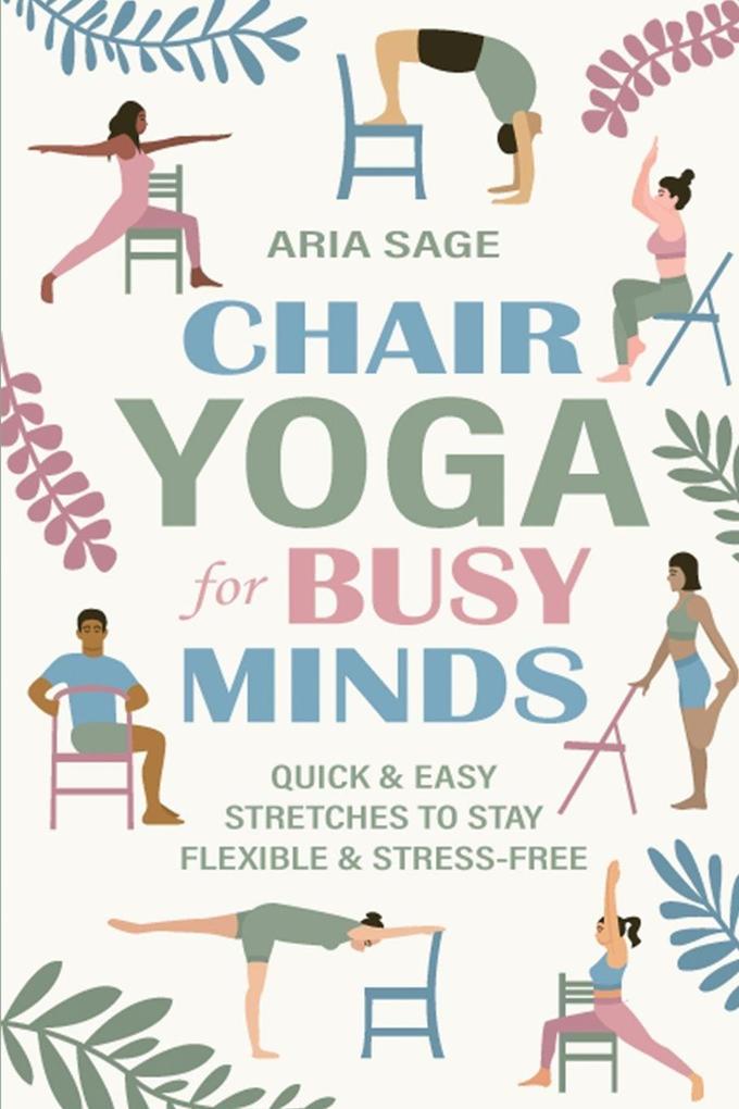 Aria Sage Chair Yoga For Busy Minds