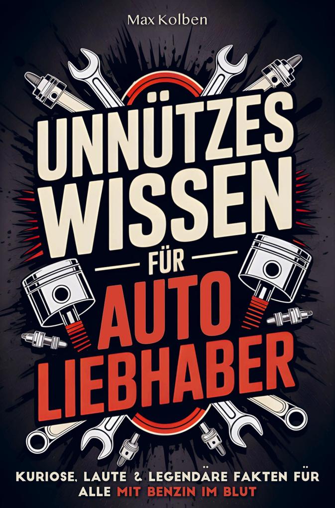 Unnützes Wissen für Autoliebhaber: Kuriose laute & legendäre Fakten für alle mit Benzin im Blut