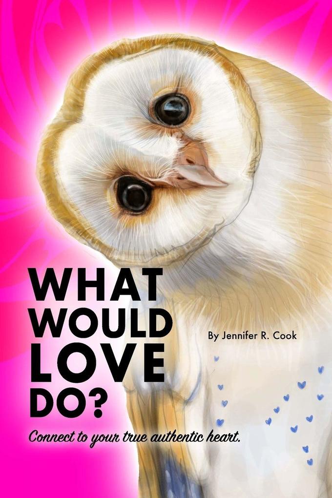 What Would Love Do?