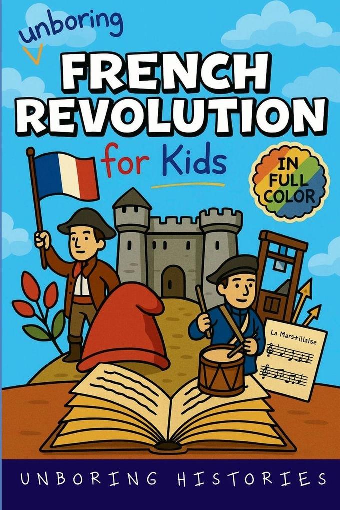 Unboring French Revolution for Kids