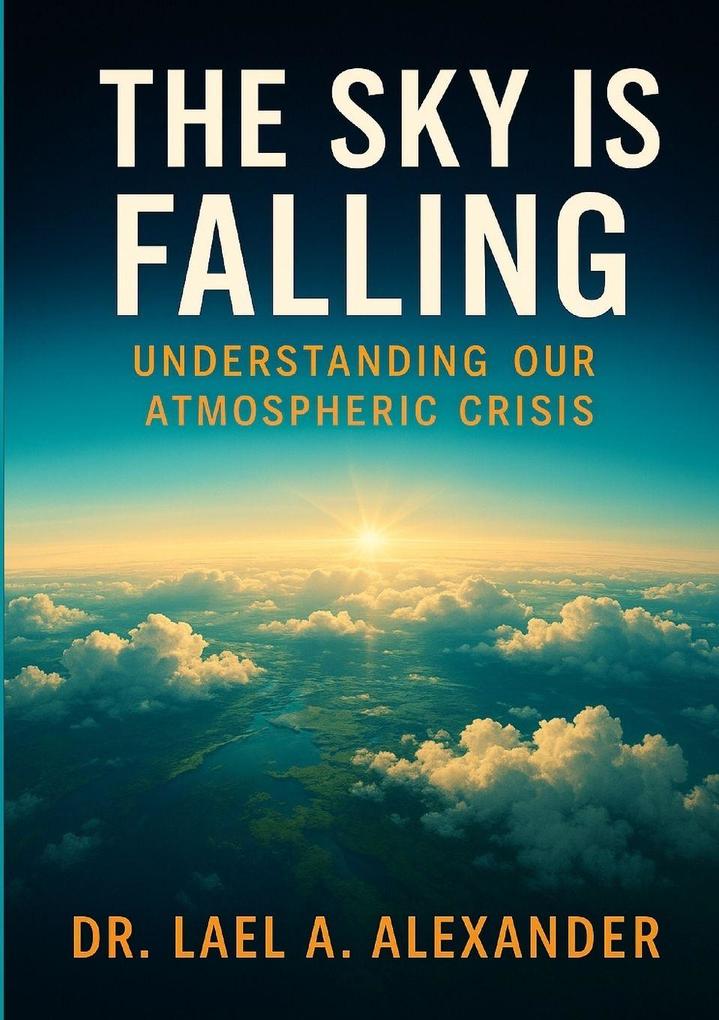 'The Sky Is Falling' by Dr. Lael Alexander