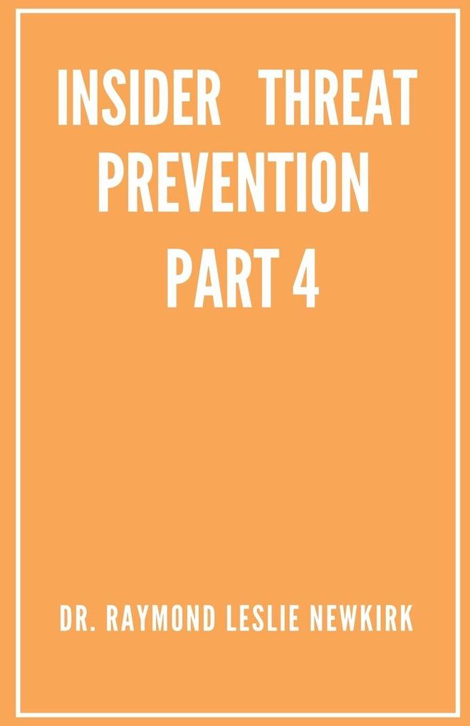 Psychology of Insider Threat Prevention Part 4