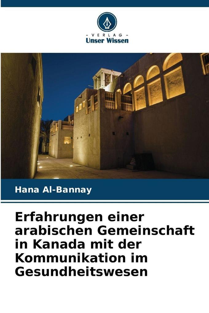 Erfahrungen einer arabischen Gemeinschaft in Kanada mit der Kommunikation im Gesundheitswesen