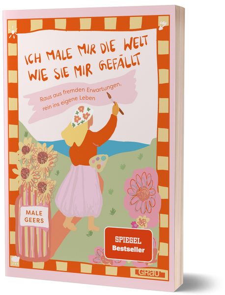 Ich male mir die Welt wie sie mir gefällt