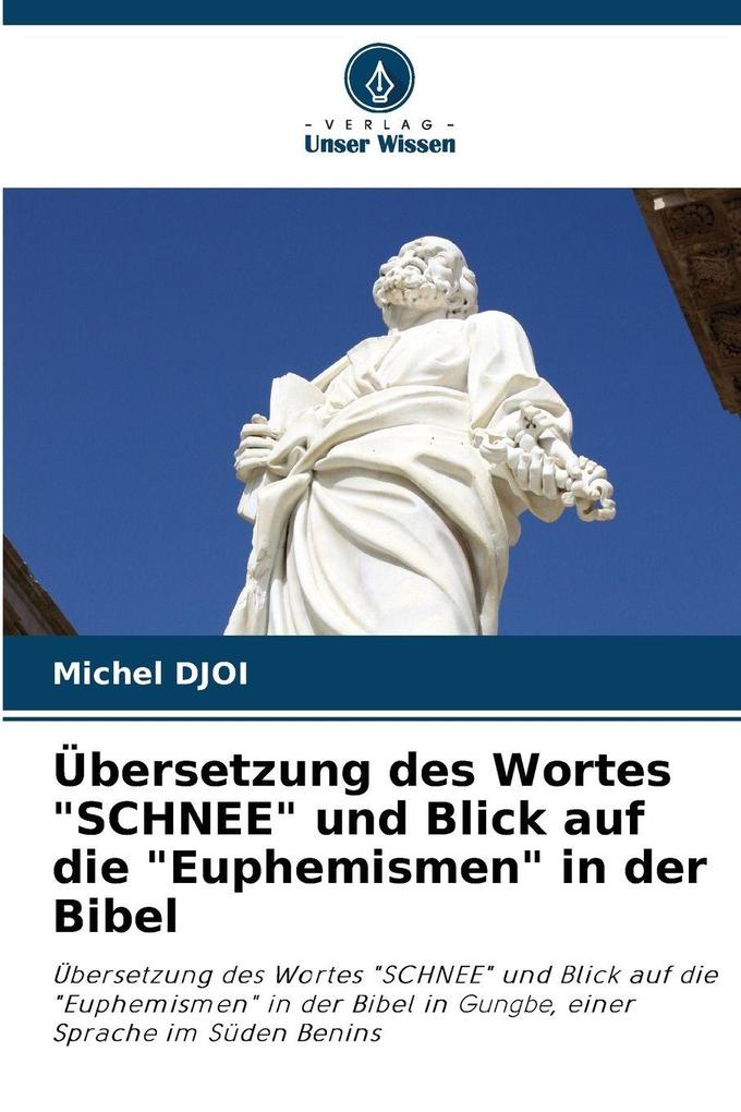 Übersetzung des Wortes 'SCHNEE' und Blick auf die 'Euphemismen' in der Bibel