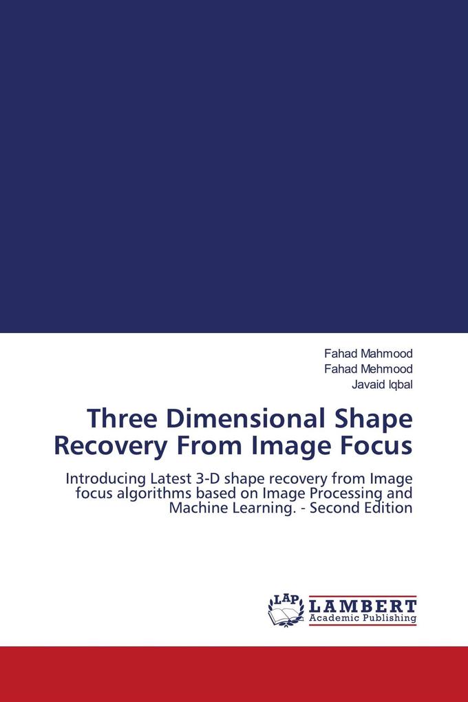 Three Dimensional Shape Recovery From Image Focus