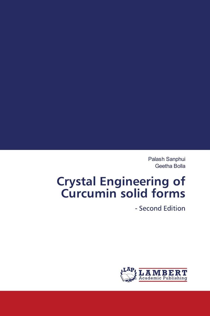 Crystal Engineering of Curcumin solid forms