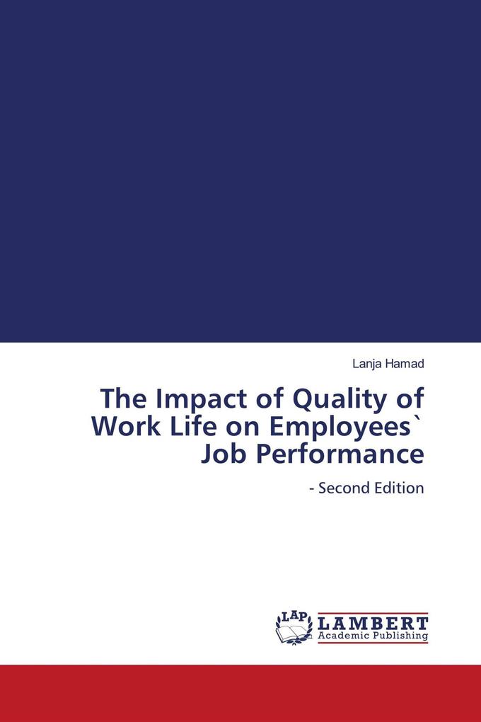 The Impact of Quality of Work Life on Employees` Job Performance