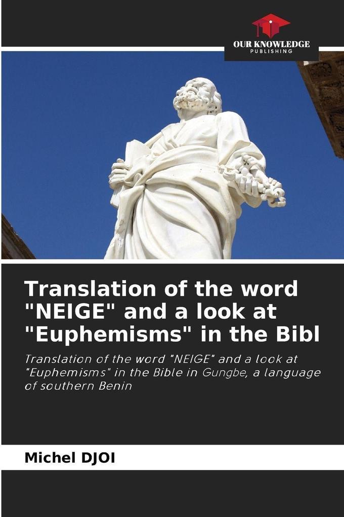 Translation of the word 'NEIGE' and a look at 'Euphemisms' in the Bibl