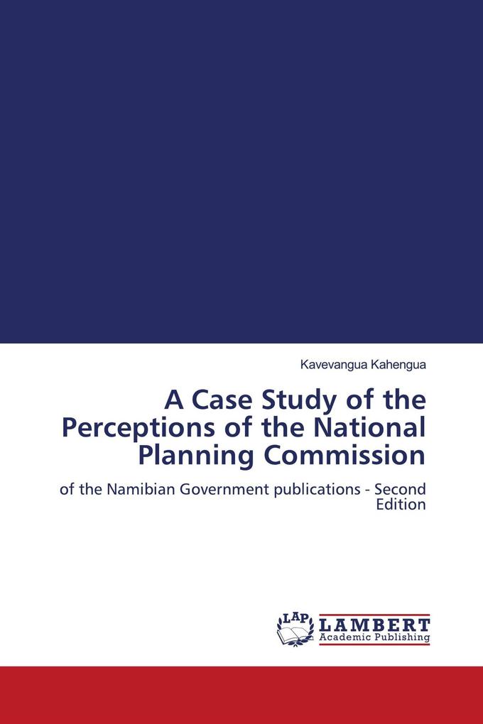A Case Study of the Perceptions of the National Planning Commission