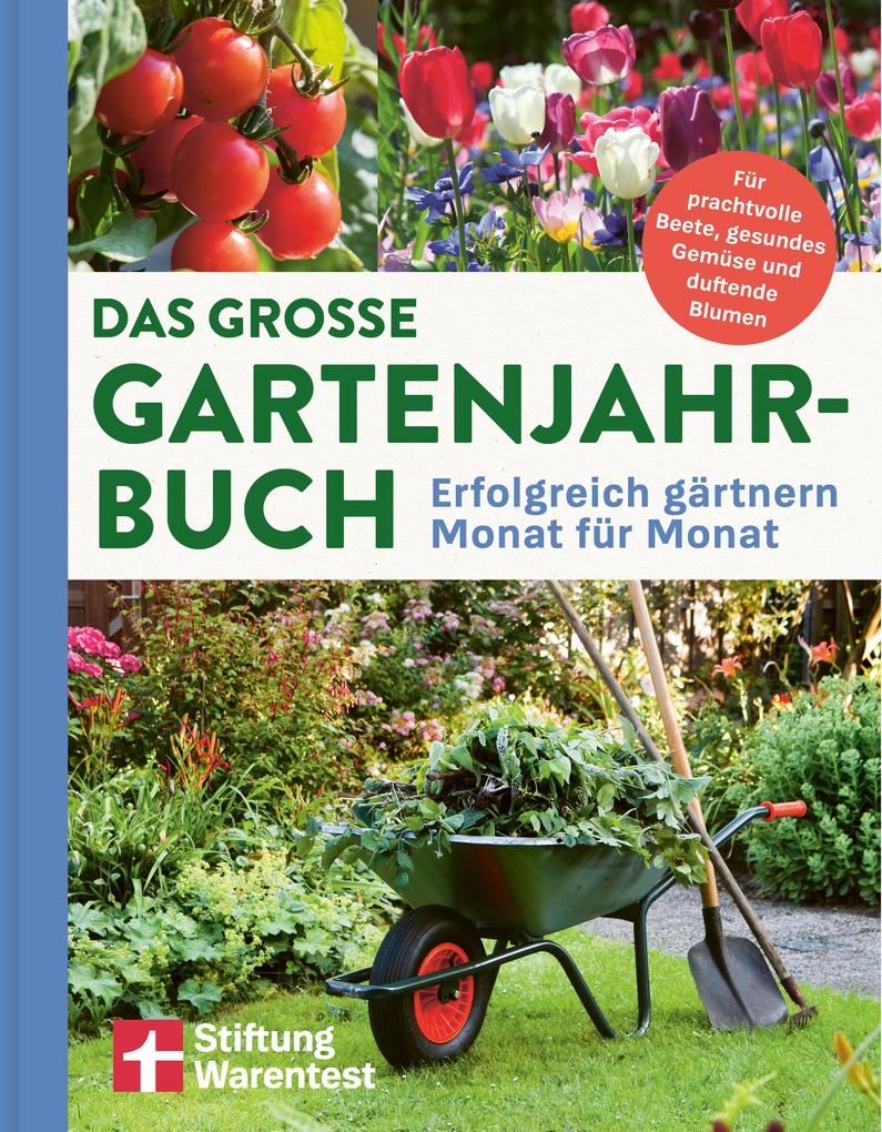 Das große Gartenjahr-Buch - Ratgeber für Gartenarbeit Gartenbuch für das ganze Jahr