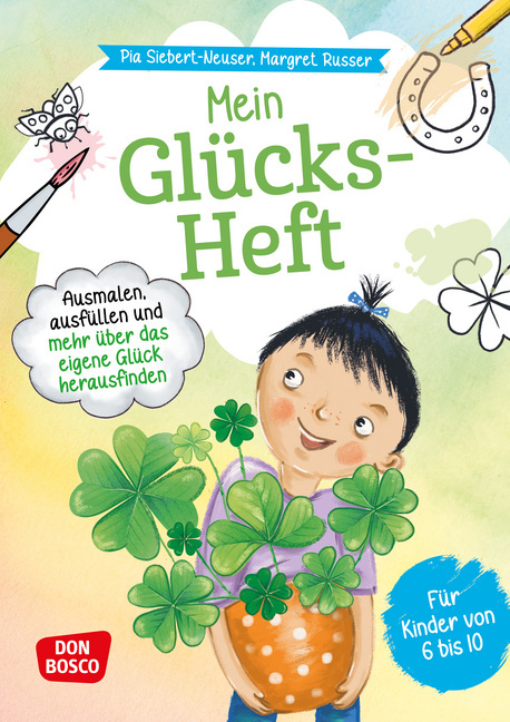 Mein Glücks-Heft. Ausmalen ausfüllen und mehr über das eigene Glück herausfinden