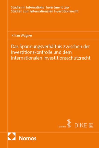 Das Spannungsverhältnis zwischen der Investitionskontrolle und dem internationalen Investitionsschutzrecht