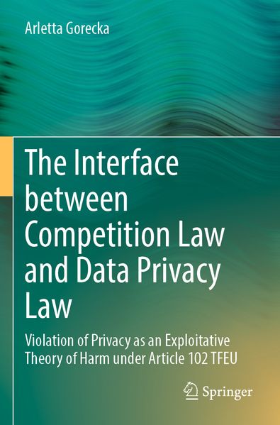 The Interface between Competition Law and Data Privacy Law