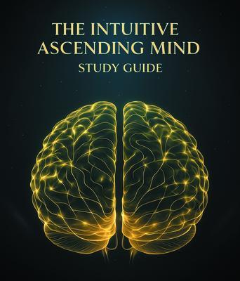 The Intuitive Ascending Mind Guide