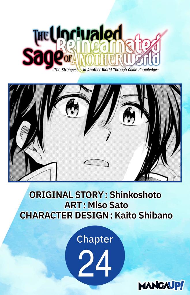 The Unrivaled Reincarnated Sage of Another World -The Strongest in Another World Through Game Knowledge- #024