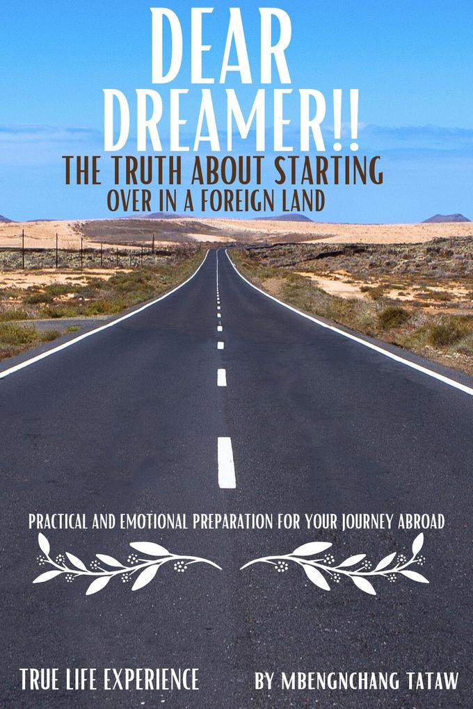 Dear Dreamer: The Truth About Starting Over in Foreign Land