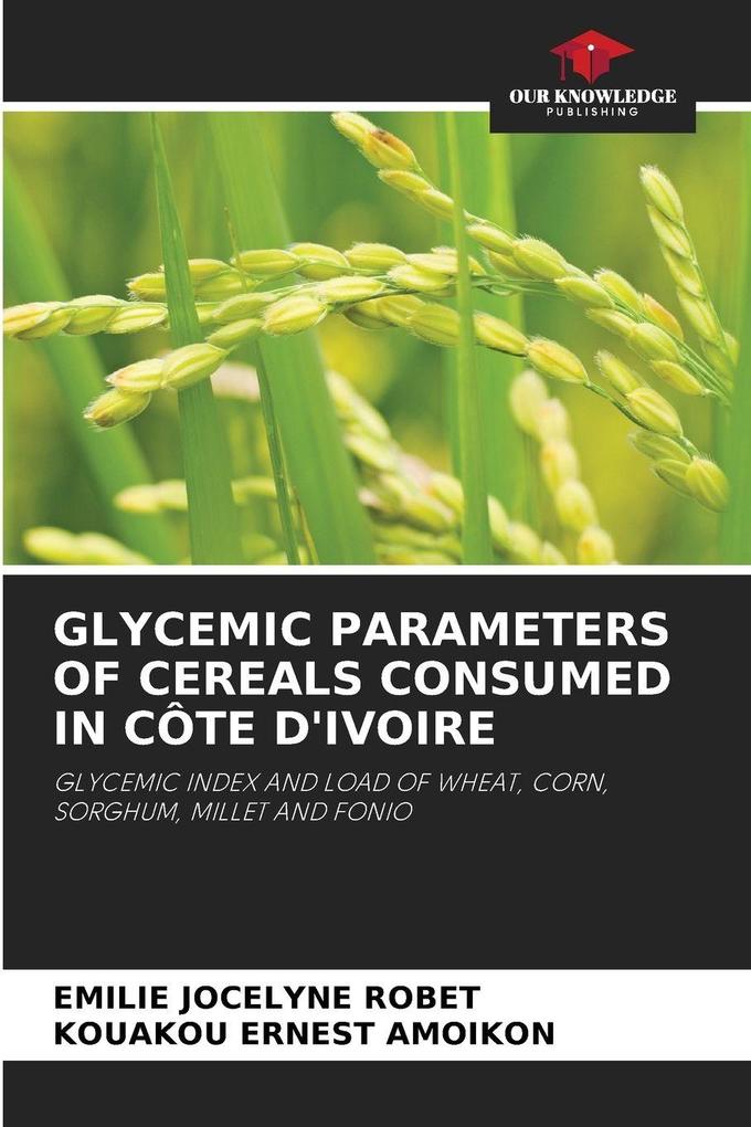 GLYCEMIC PARAMETERS OF CEREALS CONSUMED IN CÔTE D'IVOIRE