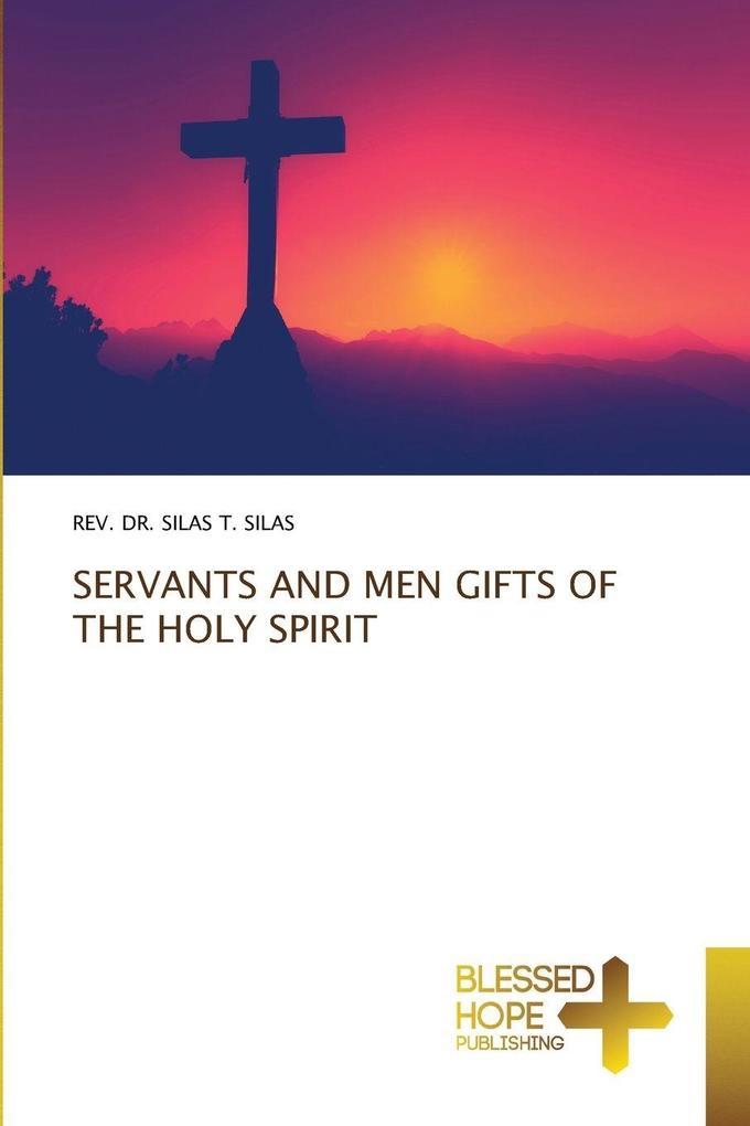 SERVANTS AND MEN GIFTS OF THE HOLY SPIRIT