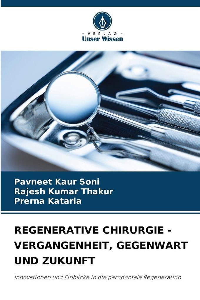 REGENERATIVE CHIRURGIE - VERGANGENHEIT GEGENWART UND ZUKUNFT