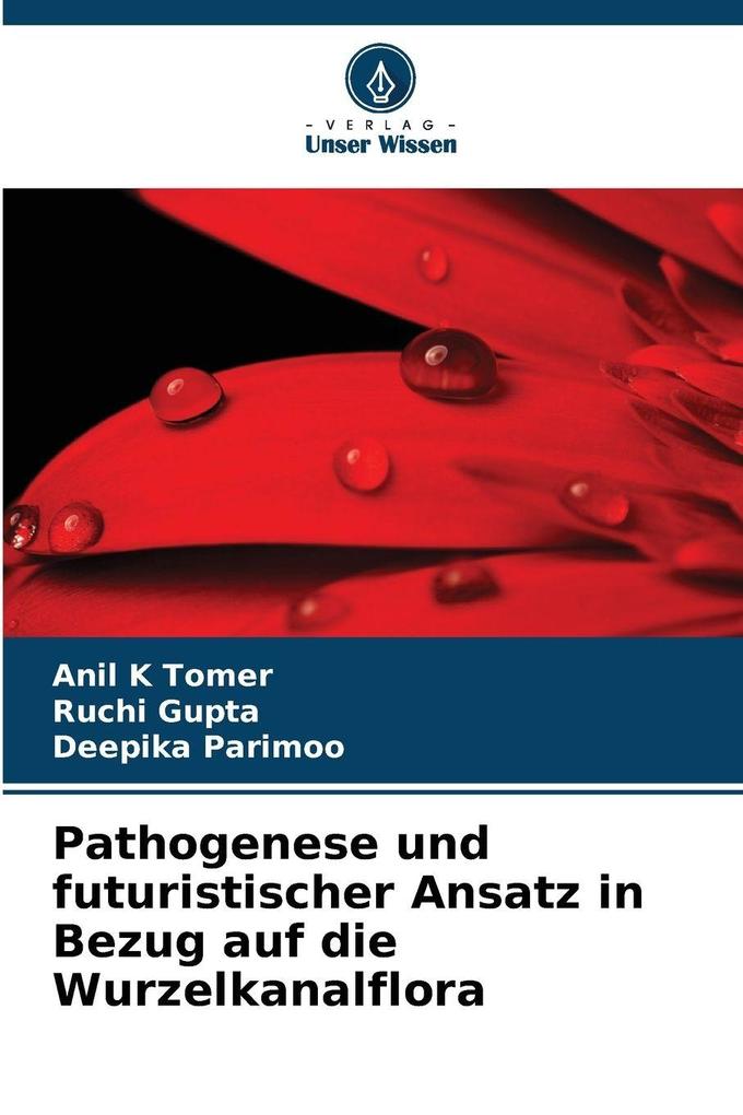 Pathogenese und futuristischer Ansatz in Bezug auf die Wurzelkanalflora