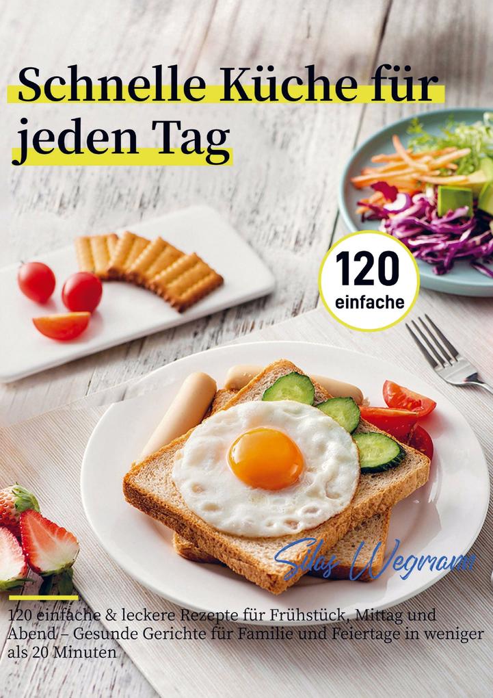 Schnelle Küche für jeden Tag