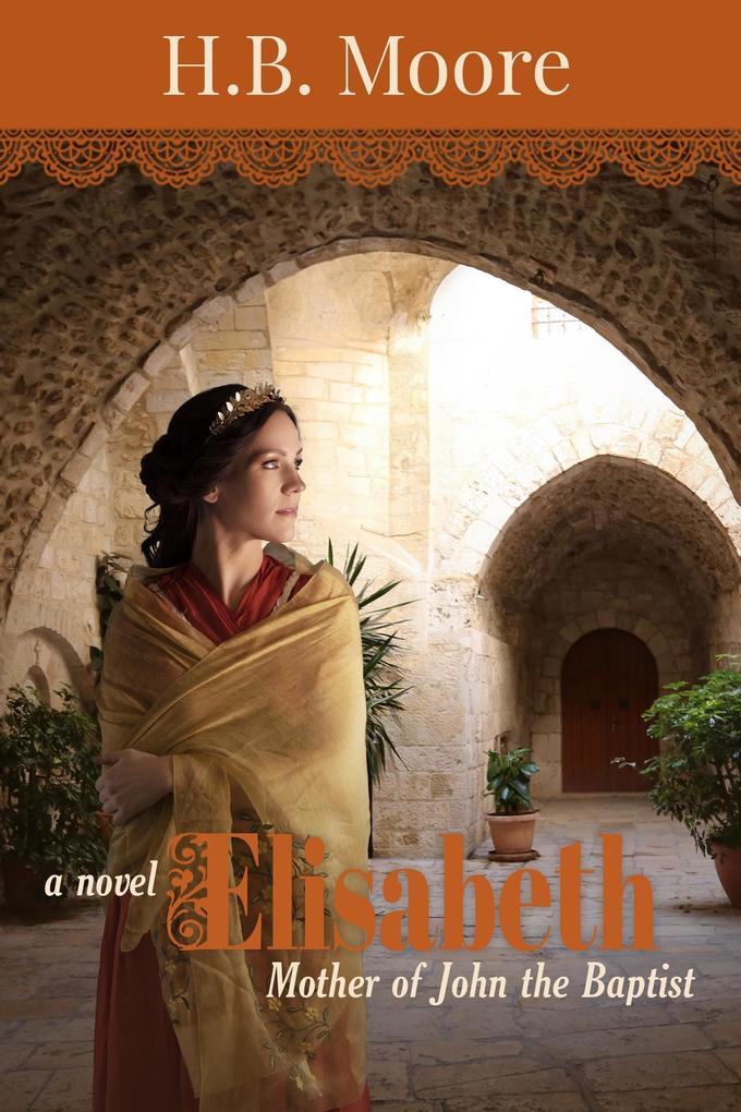 Elisabeth: Mother of John Baptist