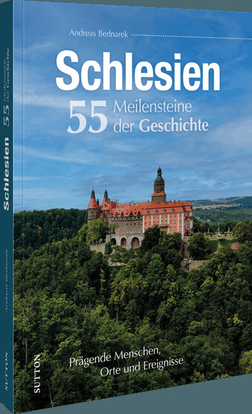 Schlesien. 55 Meilensteine der Geschichte