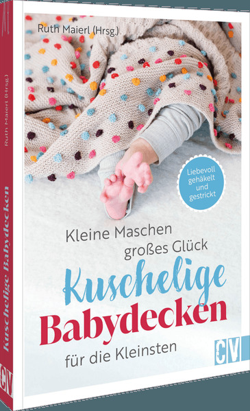 Kleine Maschen großes Glück: Kuschelige Babydecken für die Kleinsten
